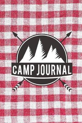 Camp Journal: Camping Notebook and RV Journal With 108 Pages (4 Pages per Camping) - 6 x9  With Camp Details, Bucket and Packing List, Memories: Camping Journal