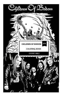 Children of Bodom Coloring Book: Melodic Death Metal Forefathers and Extreme Music, Great Alexi Laiho and Grim Reaper, Lake Bodom Massacre Inspired Adult Coloring Book