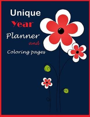 Unique Year Planner and Coloring page: Yearly planner/Monthly planning/ Bullet journal/ Notebook/ Coloring book
