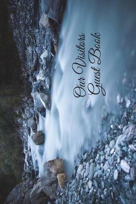 Our Visitors Guest Book: 6 X 9 Visitors Guest Comments Journal for Vacation Homes, Cabins, Beach Houses, Airbnb, Rental Properties - Gift Book Journal Present for Rental Property Owners - Rocky Mountain Stream Cover