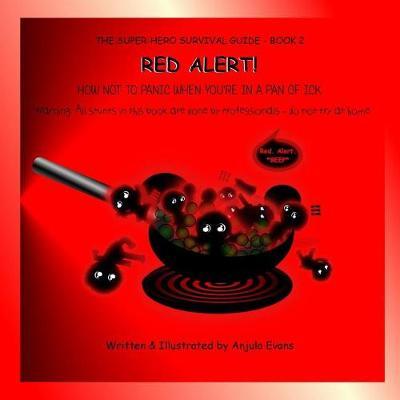 The Super-Hero Survival Guide: Red Alert!: How not to Panic when you're in a Pan of Ick