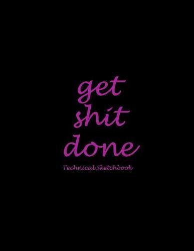Get Shit Done: Technical Sketchbook: Pink Black Letters, 5 Degree Polar Coordinates 120 Pages Large Print 8.5  x 11  Polar Graph Paper Notebook