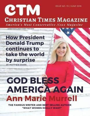 Christian Times Magazine Issue 19: America's Most Conservative News Magazine