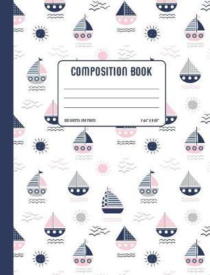 Nautical Composition Book: Summer College Ruled Notebook with Boats, Sea Waves and Suns, Soft Cover Lined School Book, Journal Diary 100 sheets/200 pages, 7.44  x 9.69  (18.9 x 24.6 cm)