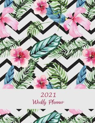 2021 Weekly Planner: Pink Floral Flowers, Weekly Calendar Book 2021, Weekly/Monthly/Yearly Calendar Journal, Large 8.5 x 11 365 Daily journal Planner, 12 Months Calendar, schedule planner, Agenda Planner, Calendar Schedule Organizer