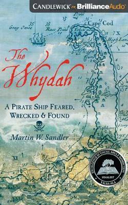 The Whydah: A Pirate Ship Feared, Wrecked & Found: Library Edition