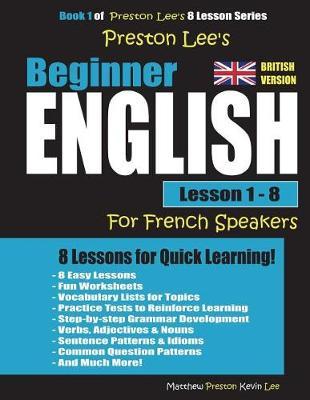 Preston Lee's Beginner English Lesson 1 - 8 for French Speakers (British)