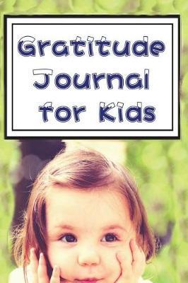 Gratitude Journal for Kids: 52-Week Inspirational Tool, Help Kids Have Thankful Hearts and Get Happy Through Gratitude (Floral Coloring Designs)