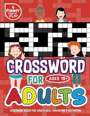 Crossword Books for Adults Skill Enhancing & Motivating for Kids & Adults: Crossword Puzzle Books for Adults Entertaining & Funny