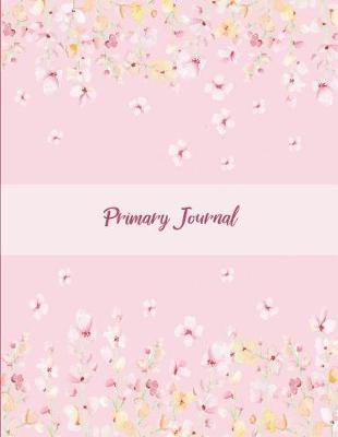 Primary Journal: Pink Blossom Design, Wide Ruled Primary Composition Notebook 120 Pages Large Print 8.5  x 11  Kids School Notebook, Draw and Write Journal