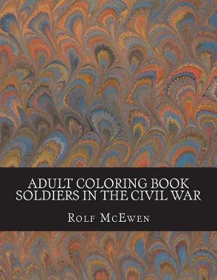 Adult Coloring Book - Soldiers in the Civil War