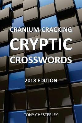 Cranium-Cracking Cryptic Crosswords: 2018 edition
