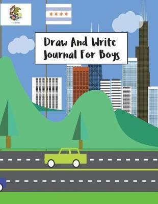 Draw and Write Journal for Boys: Primary Elementary School Journal Notebooks Grades K-2 with Picture Area, Half Page Lined for Writing Stories, Drawing Picture Entries