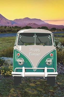 Happy Camper: 6 X 9 Visitors Guest Comments Journal for Vacation Homes, Cabins, Beach Houses, Airbnb, Rental Properties - Gift Book Journal Present for Rental Property Owners - Green Bus Traveling on the Road Cover