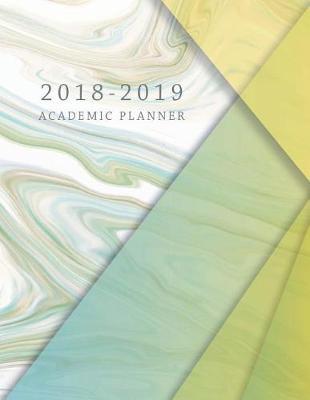 Academic Planner 2018-2019: Planner Weekly And Monthly, Academic Year Planners, Calendar Planners Personal Organizers, Planner August 2018 - July 2019 (12 Month Calendar) (Weekly and Monthly Planner, Daily) (Volume 3)