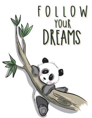 Follow your dreams: Panda on white cover and Dot Graph Line Sketch pages, Extra large (8.5 x 11) inches, 110 pages, White paper, Sketch, Draw and Paint