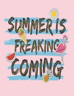 Summeris freaking coming: Summeris freaking coming on pink cover and Dot Graph Line Sketch pages, Extra large (8.5 x 11) inches, 110 pages, White paper, Sketch, Draw and Paint