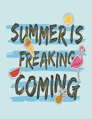 Summeris freaking coming: Summeris freaking coming on blue cover and Dot Graph Line Sketch pages, Extra large (8.5 x 11) inches, 110 pages, White paper, Sketch, Draw and Paint