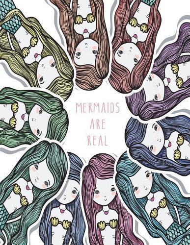 Mermaids are real: Cute mermaids on white cover and Dot Graph Line Sketch pages, Extra large (8.5 x 11) inches, 110 pages, White paper, Sketch, Draw and Paint