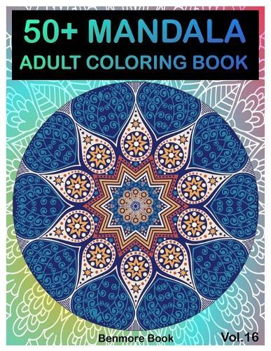 50+ Mandala: Adult Coloring Book 50 Mandala Images Stress Management Coloring Book For Relaxation, Meditation, Happiness and Relief & Art Color Therapy(Volume 16)