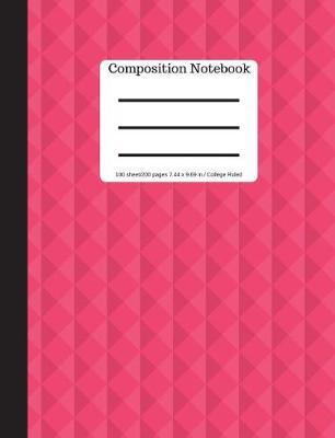 Composition Notebook - College Ruled 100 Sheets/ 200 Pages 9.69 X 7.44: Hot Pink Soft Cover - Plain Journal - -Blank Writing Notebook - Lined Page Book - Abstract Design (Composition Notebook Journal)