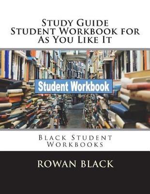 Study Guide Student Workbook for As You Like It: Black Student Workbooks