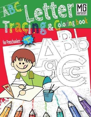 ABC Letter Tracing & Coloring Book: For Preschoolers Ages 3: Easy and Fun Alphabet Tracing Activity. Includes a Lot of Letter Tracing Practice, Learning and Coloring Activity for 3+ Year Old. Alphabet Writing Practice