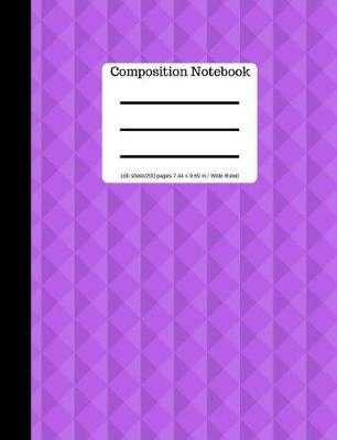 Purple Composition Notebook Wide Ruled Lined Book 100 Pages 9.69 x 7.44 size: Soft Cover Blank Writing Notebook Plain Journal (Composition Notebook Journal) Abstract Design