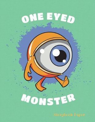 One Eyed Monster Storybook Paper: School Teachers, Pre-K, Kindergarten, First and Second Grade Students, Creative Journal, Primary Write and Draw Notebook, 100 Pages 8.5  X 11