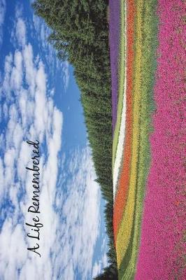 A Life Remembered: 6x9 Funeral Guest Book Notebook, Single-Sided Sign-In Guestbook - Perfect for Friend or Family for Funeral Memorial Service - Flower Field Cover