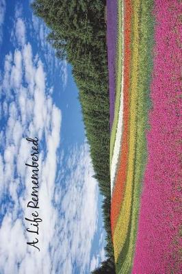 A Life Remembered: 6x9 Funeral Guest Book Notebook, Single-Sided Sign-In Guestbook - Perfect for Friend or Family for Funeral Memorial Service - Flower Field Cover