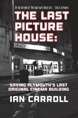 The Last Picture House: Saving Plymouth's Last Original Cinema Building