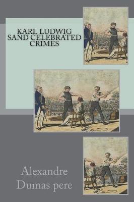 Karl Ludwig Sand Celebrated Crimes