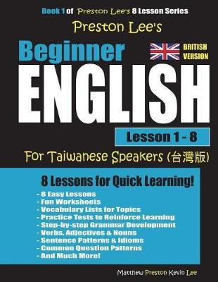 Preston Lee's Beginner English Lesson 1 - 8 for Taiwanese (British)