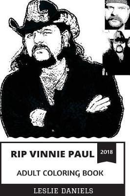 RIP Vinnie Paul Adult Coloring Book: Pantera Drummer and Greatest Metal Performer, Hellyeah Mastermind and RIP Legendary Rock and Roll Prodigy Inspired Adult Coloring Book