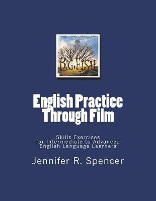 English Practice Through Film: Skills Exercises for English Language Learners