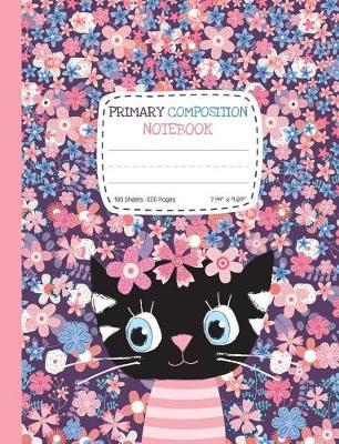 Primary Composition Notebook: Half Ruled Half Blank Cute Cat Draw and Write Journal with Picture Space for Drawing and Primary Ruled Lines for Creative Writing 100 sheets/200 pages 7.44  x 9.69