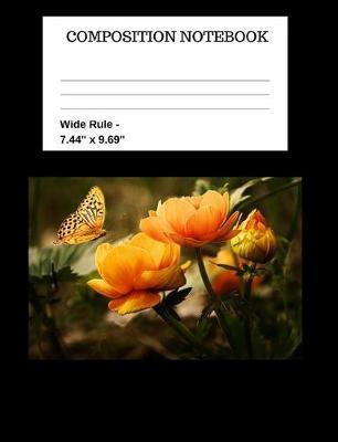 Composition Notebook: Gardening Floral Butterfly School Office Home Student Teacher - 100 Pages - Wide Ruled - 7.44  x 9.69