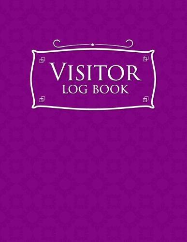 Visitor Log Book: Company Visitors Book, Visitor Sign In, Visitor Log In Sheet, Visitors Book Format, For Signing In and Out, 8.5 x 14, Purple Cover