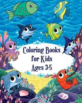 Coloring Books for Kids Ages 3-5: Fish and Sea Life! (Super Fun Coloring Books for Kids)