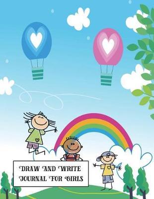 Draw and Write Journal for Girls: Primary Elementary School Journal Notebooks Grades K-2 with Picture Area, Half Page Lined for Writing Stories, Diary Entries