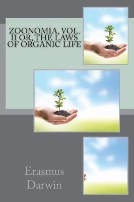 Zoonomia, Vol. II Or, the Laws of Organic Life