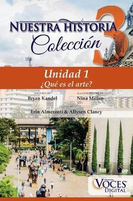 Nuestra Historia Collection Level 3 Unit 1: Unidad 1:  qu  Es El Arte?