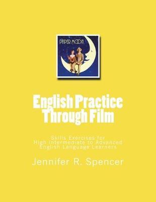 English Practice Through Film: Skills Exercises for English Language Learners