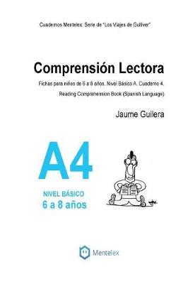Cuadernos de comprension lectora para ninos de 6 a 8 anos. Nivel Basico A.: Los viajes de Gulliver