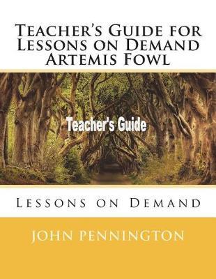 Teacher's Guide for Lessons on Demand Artemis Fowl: Lessons on Demand