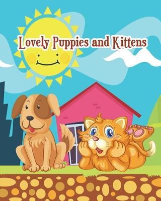 Lovely Puppies and Kittens: Jumbo Coloring Book, Easy Coloring Book for Kids, Imagination Learning in School and Home (Plus Activities Books for Kids Ages 4-8)