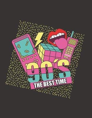 90's the best time: 90's the best time on brown cover (8.5 x 11) inches 110 pages, Blank Unlined Paper for Sketching, Drawing, Whiting, Journaling & Doodling