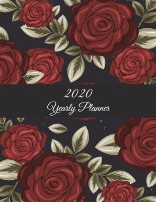 2020 Yearly Planner: Red Rose Floral, Yearly Calendar Book 2020, Weekly/Monthly/Yearly Calendar Journal, Large 8.5  X 11  365 Daily Journal Planner, 12 Months Calendar, Schedule Planner, Agenda Planner, Calendar Schedule Organizer