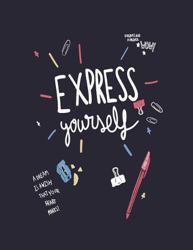 Express yourself: Express yourself on dark brown cover and Dot Graph Line Sketch pages, Extra large (8.5 x 11) inches, 110 pages, White paper, Sketch, Draw and Paint
